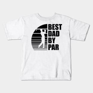 Golf Dad - Best Dad By Par Kids T-Shirt